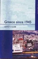 Greece since 1945 - Close, David H.