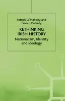 Rethinking Irish History - O'Mahony, Patrick a Delanty, Gerard