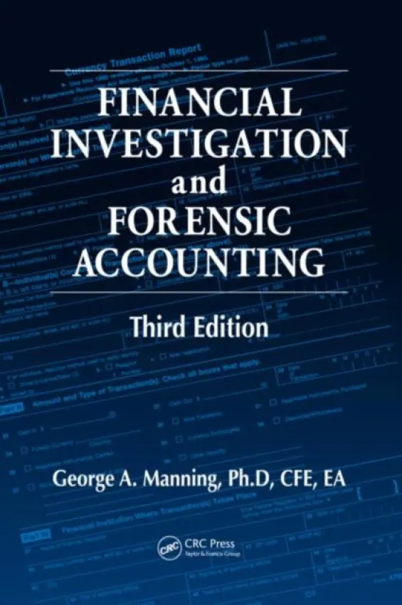 Financial Investigation and Forensic Accounting - Manning, George A., Ph.D,CFE,EA