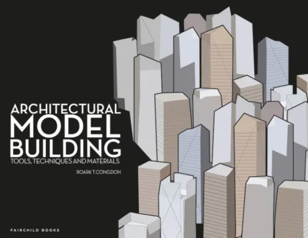Architectural Model Building - Congdon, Roark T.