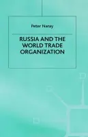 Russia and the World Trade Organization - Naray, P.