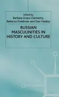 Russian Masculinities in History and Culture
