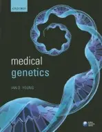 Medical Genetics - Young, Ian D. (Consultant Clinical Geneticist, Department of Clinical Genetics, Leicester Royal Infirmary, UK)