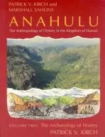 Anahulu: The Anthropology of History in the Kingdom of Hawaii, Volume 2 - Kirch, Patrick Vinton (University of California, Berkeley) a Sahlins, Marshall