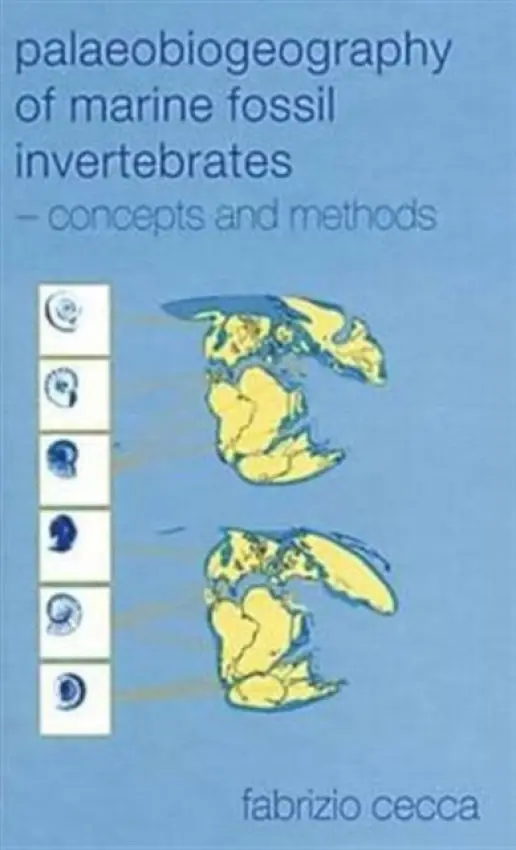 Palaeobiogeography of Marine Fossil Invertebrates - Cecca, Fabrizio