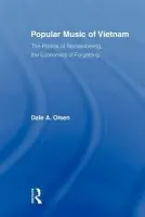 Popular Music of Vietnam - Olsen, Dale A. (Florida State University, USA)