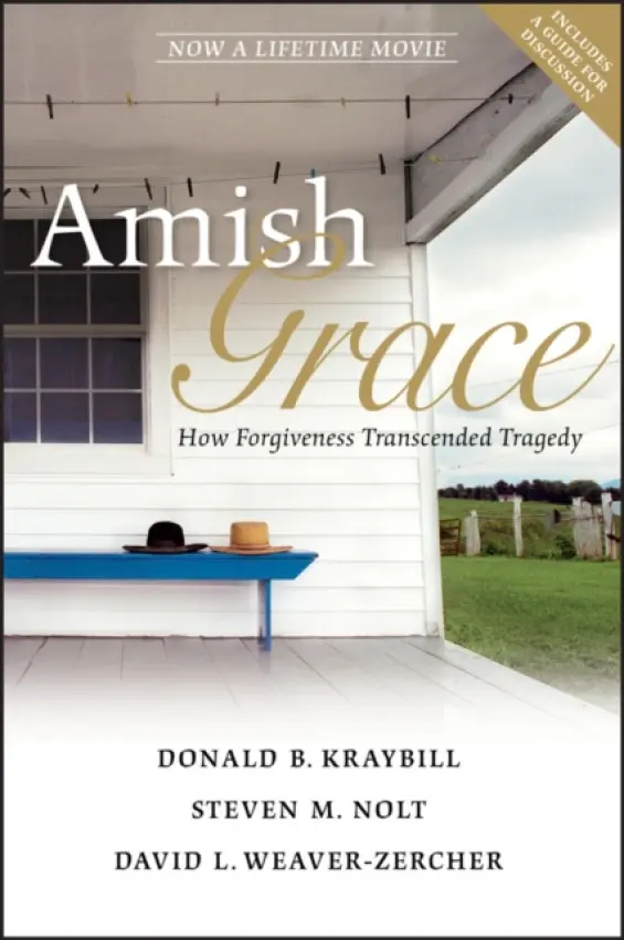 Amish Grace - Kraybill, Donald B. a Nolt, Steven M. a Weaver-Zercher, David L.