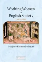 Working Women in English Society, 1300-1620 - McIntosh, Marjorie Keniston (University of Colorado, Boulder)