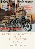 British Motorcycles of the 1940s and '50s - Walker, Mick