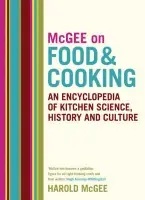 On Food and Cooking (An Encyclopedia of Kitchen Science, History and Culture) - Harold McGee