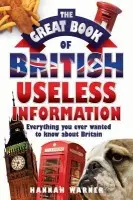 Great Book Of British Useless Info - Warner, Hannah