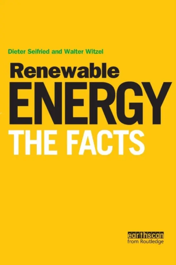 Renewable Energy - The Facts - Witzel, Walter a Seifried, Dieter