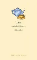 Tea â€“ A Global History - Helen Saberi
