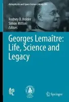 Georges Lemaitre: Life, Science and Legacy