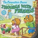 The Berenstain Bears and the Trouble with Friends - Stan Berenstain, Jan Berenstain