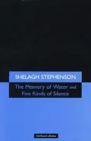Memory of Water/Five Kinds of Silence - Stephenson, Shelagh