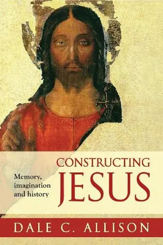 Constructing Jesus - Allison, Dale C., Jr.