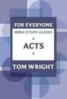 For Everyone Bible Study Guide: Acts - Wright, Tom