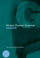 Modern Russian Grammar Workbook - Dunn, John (University of Glasgow, UK) a Khairov, Shamil (University of Glasgow, UK)