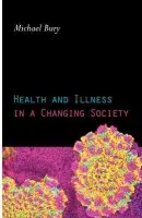Health and Illness in a Changing Society - Bury, Michael