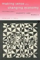 Making Sense of a Changing Economy - Nell, Edward (New School University, USA)