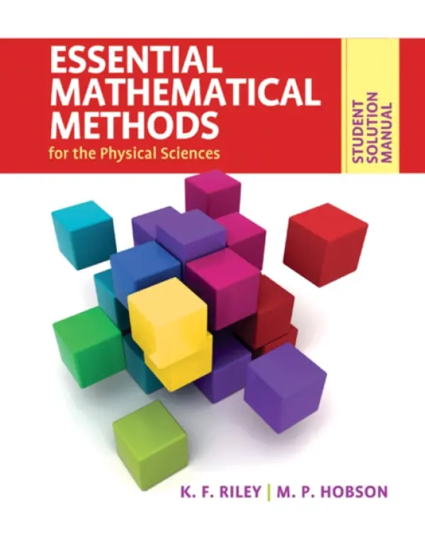 Student Solution Manual for Essential Mathematical Methods for the Physical Sciences - Riley, K. F. (University of Cambridge) a Hobson, M. P. (University of Cambridge)