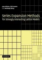 Series Expansion Methods for Strongly Interacting Lattice Models - Oitmaa, Jaan (University of New South Wales, Sydney) a Hamer, Chris (University of New South Wales, Sydney) a Zheng, Weihong (University of New South Wales, Sydney)