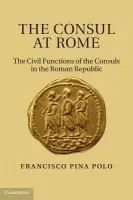 Consul at Rome - Pina Polo, Francisco (Universidad de Zaragoza)