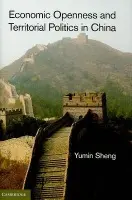 Economic Openness and Territorial Politics in China - Sheng, Yumin (Wayne State University)