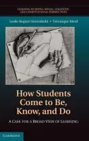How Students Come to Be, Know, and Do - Herrenkohl, Leslie Rupert (University of Washington) a Mertl, Veronique (University of Washington)