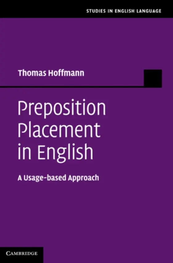 Preposition Placement in English - Hoffmann, Thomas (Professor Dr, Universitat Osnabruck)