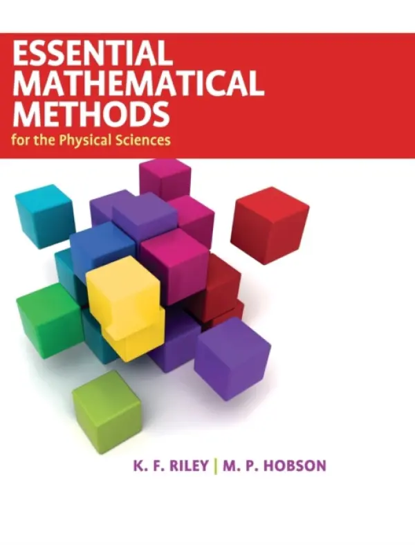 Essential Mathematical Methods for the Physical Sciences - Riley, K. F. (University of Cambridge) a Hobson, M. P. (University of Cambridge)