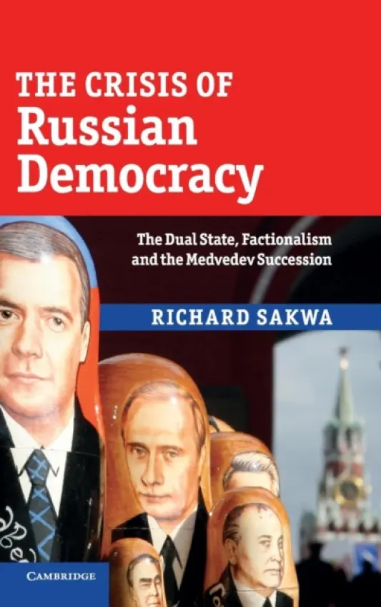 Crisis of Russian Democracy - Sakwa, Richard (University of Kent, Canterbury)