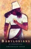 Babylonians - Leick, Gwendolyn (Chelsea College of Art and Design, London, UK)
