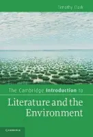 Cambridge Introduction to Literature and the Environment - Clark, Timothy (University of Durham)