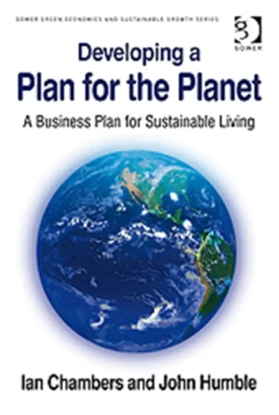 Developing a Plan for the Planet - Chambers, Ian a Humble, John