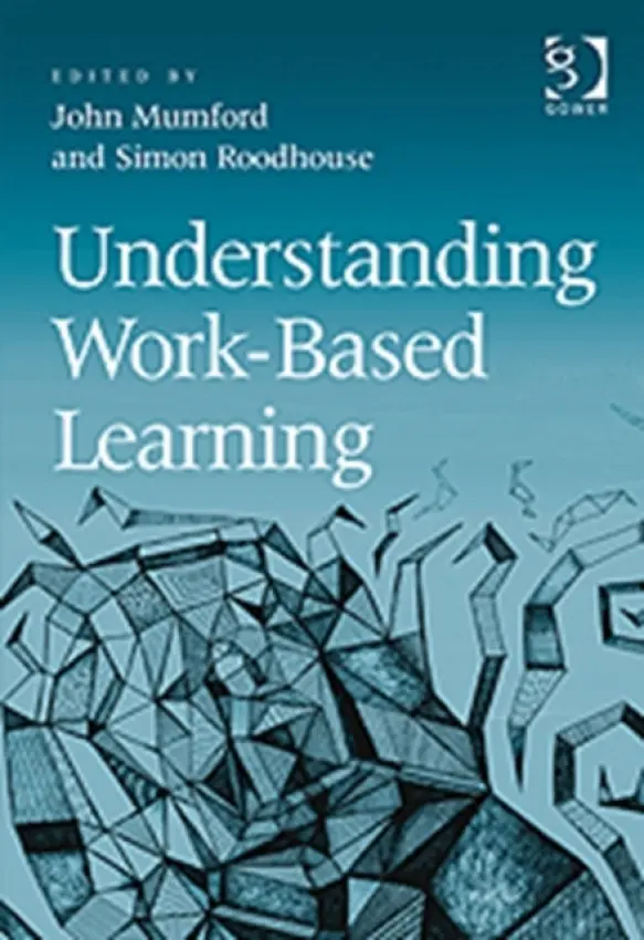 Understanding Work-Based Learning - Mumford, John
