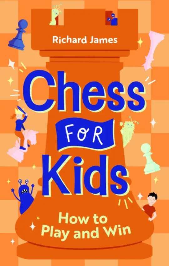 Chess For Kids - Richard James