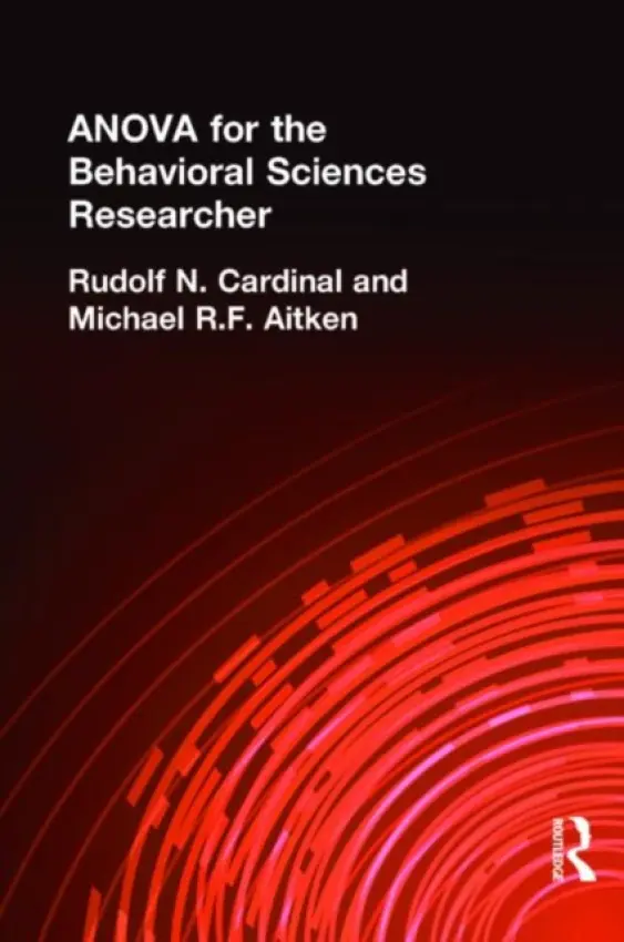 ANOVA for the Behavioral Sciences Researcher - Cardinal, Rudolf N. a Aitken, Michael R.F.