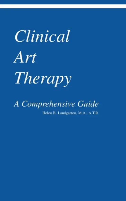 Clinical Art Therapy - Landgarten, Helen B.