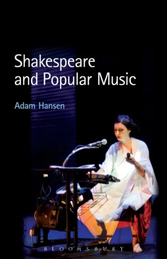 Shakespeare and Popular Music - Hansen, Dr Adam (Northumbria University, UK)