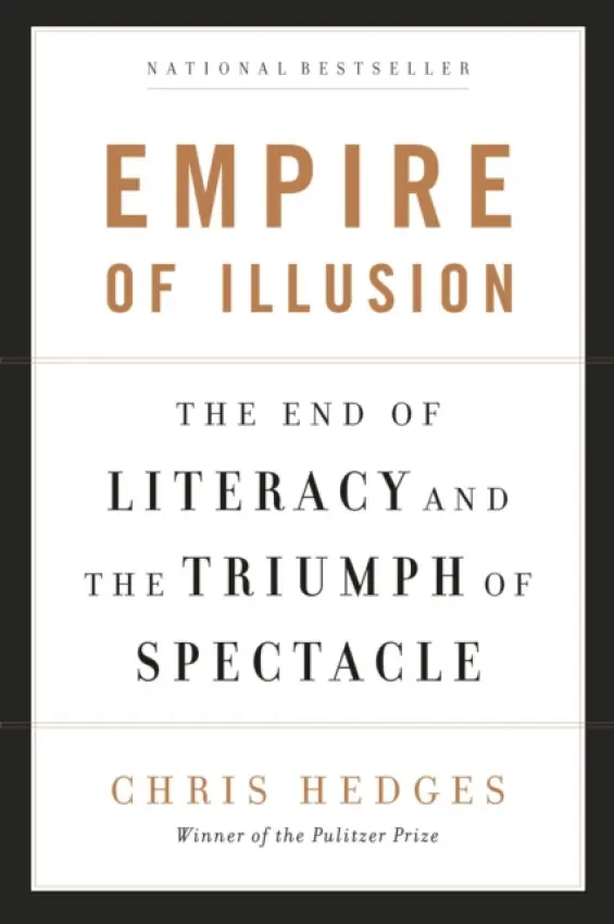 Empire of Illusion - Chris Hedges