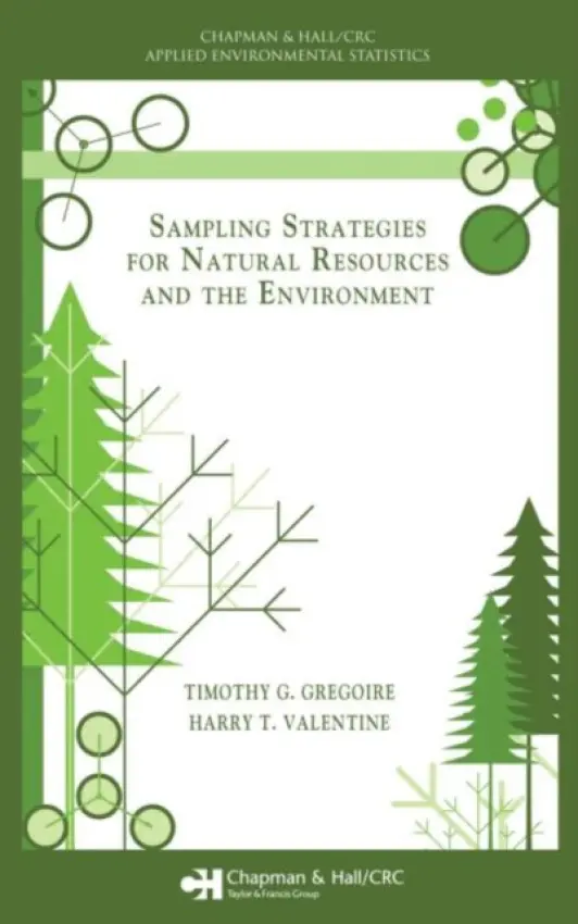 Sampling Strategies for Natural Resources and the Environment - Gregoire, Timothy G. a Valentine, Harry T.