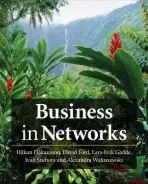 Business in Networks - Hakansson, Hakan (Norwegian School Of Management) a Ford, David I a Gadde, Lars-Erik (Chalmers University of Technology) a Snehota, Ivan (Stockholm School of Economics) a Waluszewski, Alexandra (Uppsala University)
