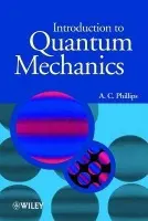 Introduction to Quantum Mechanics - Phillips, A. C. (University of Manchester)