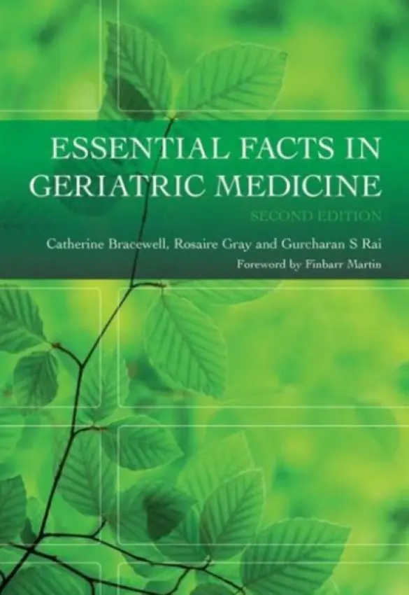 Essential Facts in Geriatric Medicine - Bracewell, Catherine a Gray, Rosaire