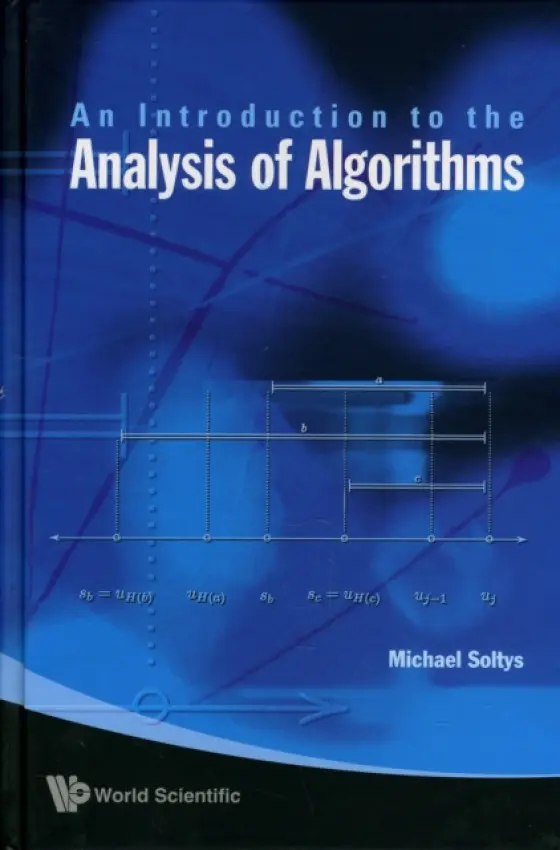 Introduction To The Analysis Of Algorithms, An - Soltys-kulinicz, Michael (California State Univ Channel Islands, Usa)