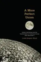 More Perfect Union - Wood, Linda Sargent (Assistant Professor of History, Assistant Professor of History, Arizona State University)