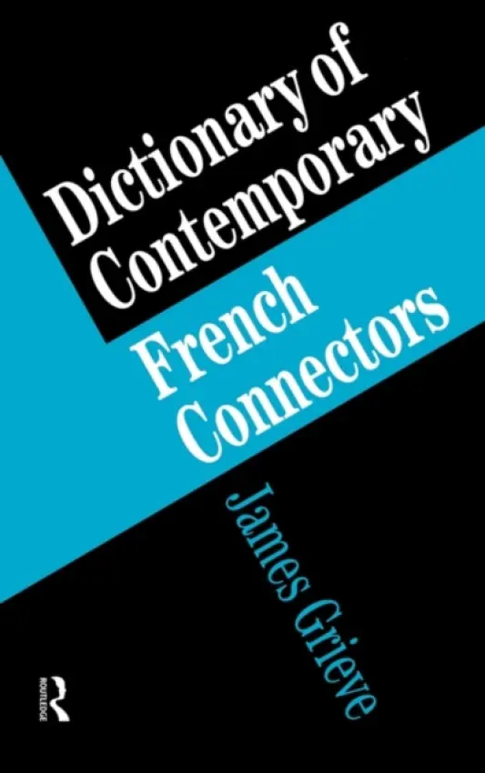 Dictionary of French Connectors - Grieve, James