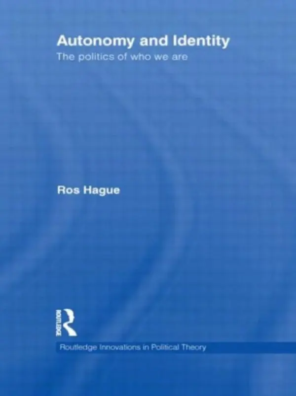 Autonomy and Identity - Hague, Ros (University of Nottingham, UK)